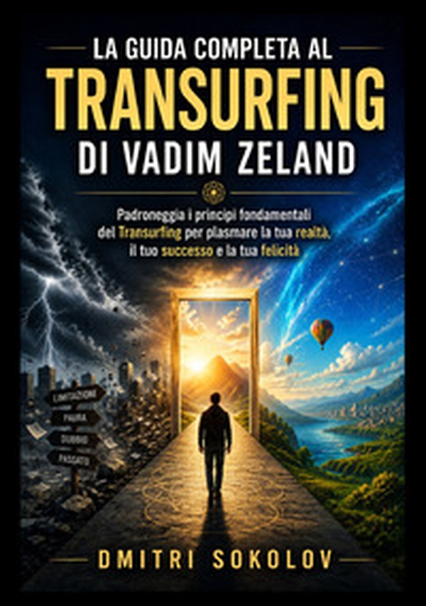 La guida completa al transurfing di Vadim Zeland - Librerie.coop