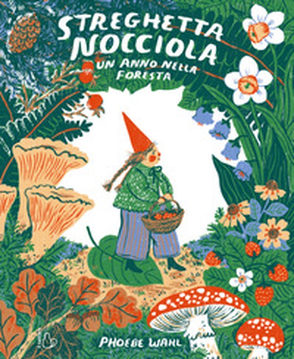 Streghetta Nocciola. Un anno nella foresta - Librerie.coop Streghetta Nocciola. Un anno nella foresta - Librerie.coop