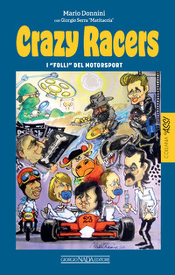 Crazy racers. I «folli» del Motorsport - Librerie.coop Crazy racers. I «folli» del Motorsport - Librerie.coop