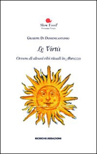 Le virtù. Ovvero di alcuni cibi rituali in Abruzzo - Librerie.coop