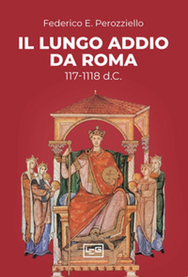 Il lungo addio da Roma (117-118 d.C.) - Librerie.coop Il lungo addio da Roma (117-118 d.C.) - Librerie.coop