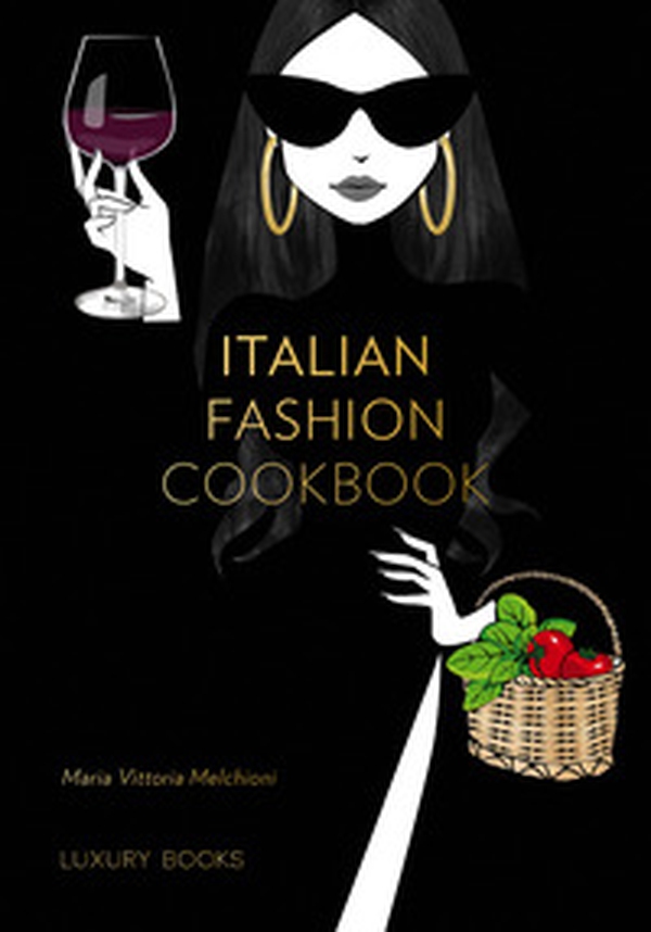 Italian fashion cookbook - Librerie.coop Italian fashion cookbook - Librerie.coop