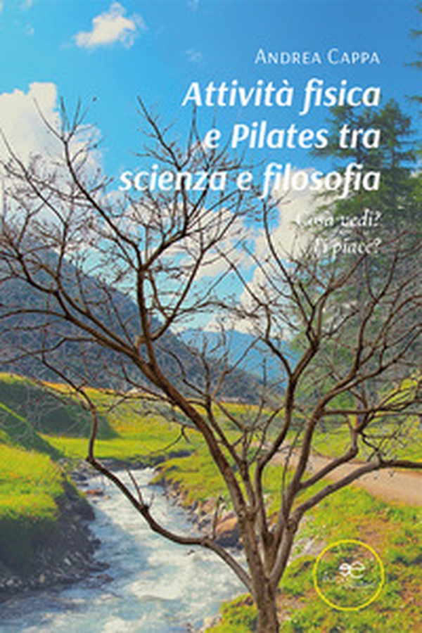 Attività fisica e pilates tra scienza e filosofia - Librerie.coop Attività fisica e pilates tra scienza e filosofia - Librerie.coop