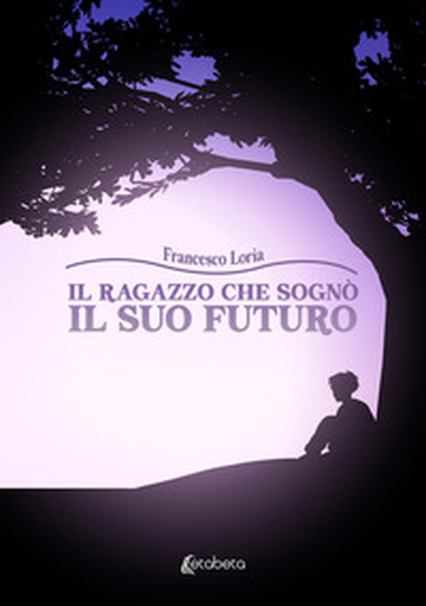 Il ragazzo che sognò il suo futuro - Librerie.coop Il ragazzo che sognò il suo futuro - Librerie.coop