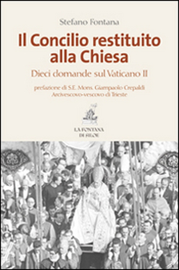 Il Concilio restituito alla Chiesa. Dieci domande sul Vaticano II - Librerie.coop Il Concilio restituito alla Chiesa. Dieci domande sul Vaticano II - Librerie.coop