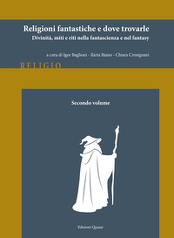 Religioni fantastiche e dove trovarle. Divinità, miti e riti nella fantascienza e nel fantasy - Vol. 2 - Librerie.coop Religioni fantastiche e dove trovarle. Divinità, miti e riti nella fantascienza e nel fantasy - Vol. 2 - Librerie.coop