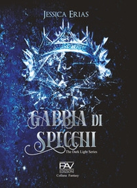 Gabbia di specchi. The dark light series - Librerie.coop