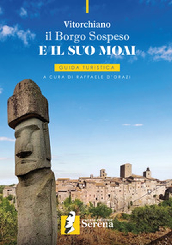 Vitorchiano. Il borgo sospeso e il suo moai - Librerie.coop Vitorchiano. Il borgo sospeso e il suo moai - Librerie.coop