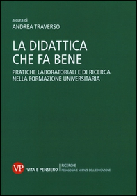 La didattica che fa bene. Pratiche laboratoriali e di ricerca nella formazione universitaria - Librerie.coop
