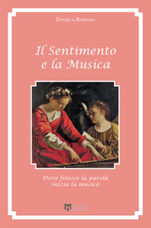 Il sentimento e la musica. Dove finisce la parola inizia la musica - Librerie.coop Il sentimento e la musica. Dove finisce la parola inizia la musica - Librerie.coop