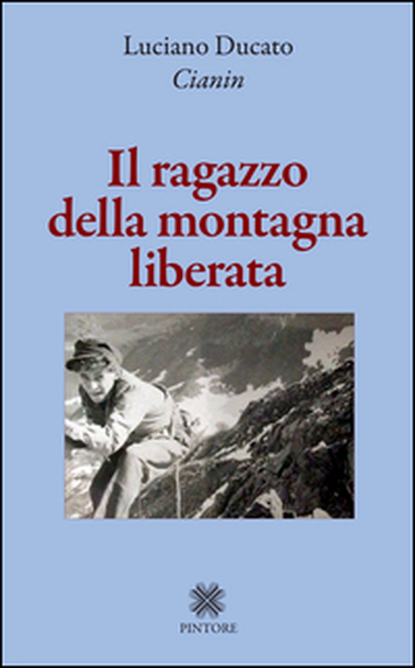 Il ragazzo della montagna liberata - Librerie.coop Il ragazzo della montagna liberata - Librerie.coop