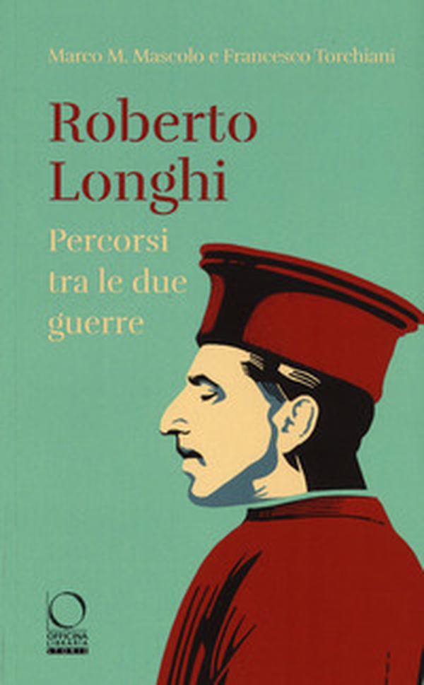 Roberto Longhi. Percorsi tra le due guerre - Librerie.coop Roberto Longhi. Percorsi tra le due guerre - Librerie.coop