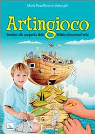 Artingioco. Bambini alla scoperta della Bibbia attraverso l'arte - Librerie.coop