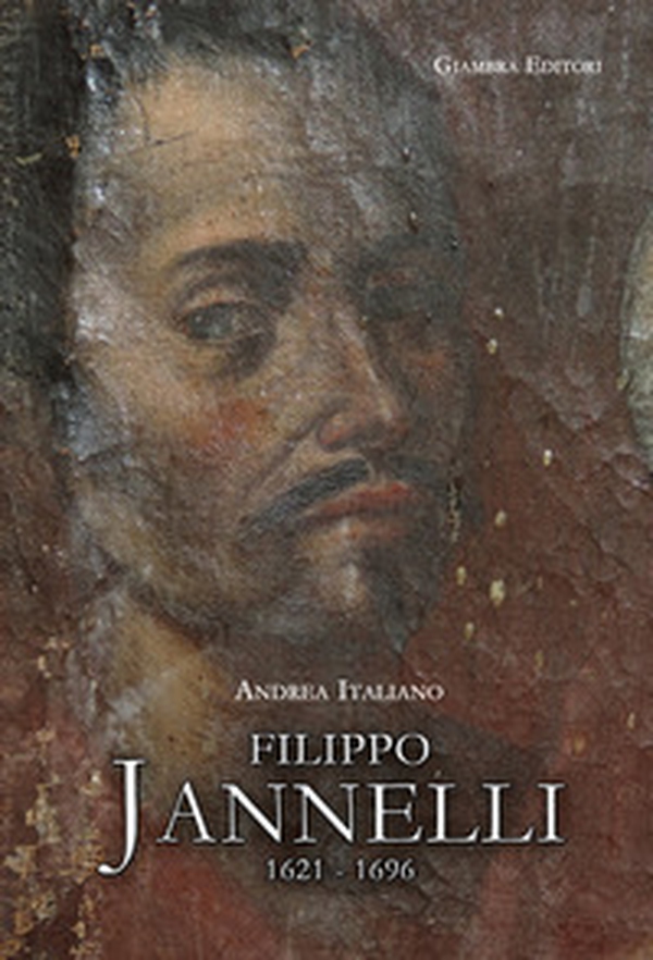 Filippo Jannelli 1621-1696 - Librerie.coop Filippo Jannelli 1621-1696 - Librerie.coop