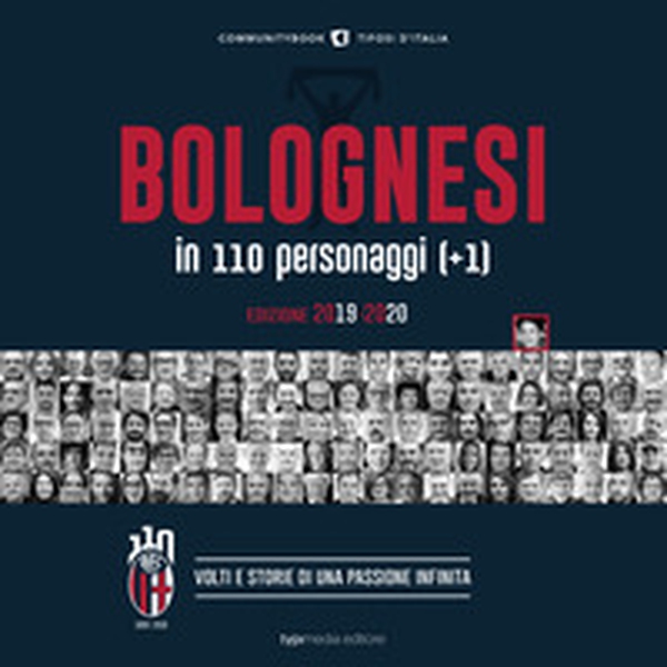Bolognesi in 110 personaggi (+1). Volti e storie di una passione infinita - Librerie.coop Bolognesi in 110 personaggi (+1). Volti e storie di una passione infinita - Librerie.coop