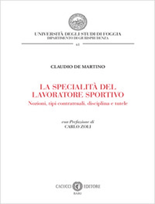 La specialità del lavoratore sportivo. Nozioni, tipi contrattuali, disciplina e tutele - Librerie.coop La specialità del lavoratore sportivo. Nozioni, tipi contrattuali, disciplina e tutele - Librerie.coop