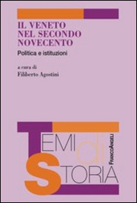 Il Veneto nel secondo Novecento. Politica e istituzioni - Librerie.coop