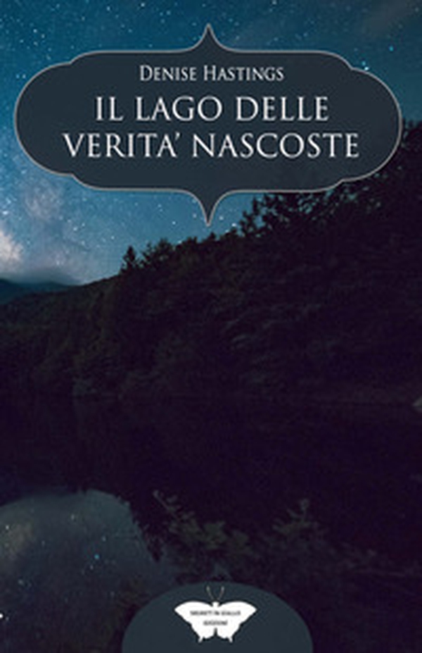 Il lago delle verità nascoste - Librerie.coop Il lago delle verità nascoste - Librerie.coop