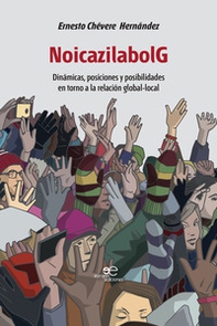 NoicazilabolG. Dinámicas, posiciones y posibilidades en torno a la relación global-local - Librerie.coop