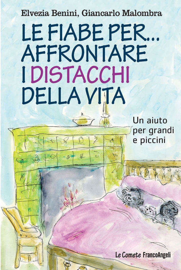 Le fiabe per... affrontare i distacchi della vita - Librerie.coop Le fiabe per... affrontare i distacchi della vita - Librerie.coop