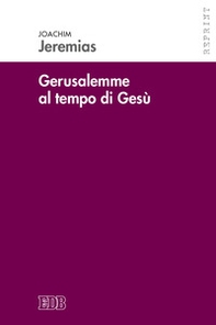 Gerusalemme al tempo di Gesù. Ricerche di storia economica e sociale per il periodo neotestamentario - Librerie.coop