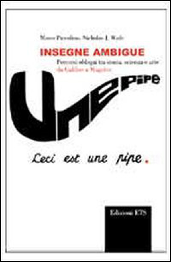 Insegne ambigue. Percorsi obliqui tra storia, scienza e arte da Galileo a Magritte - Librerie.coop Insegne ambigue. Percorsi obliqui tra storia, scienza e arte da Galileo a Magritte - Librerie.coop