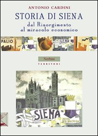 Storia di Siena. Dal Risorgimento al miracolo economico - Librerie.coop Storia di Siena. Dal Risorgimento al miracolo economico - Librerie.coop