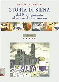 Storia di Siena. Dal Risorgimento al miracolo economico - Librerie.coop
