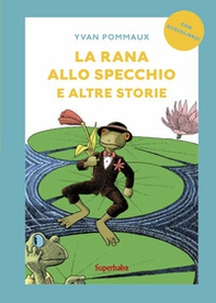 La rana allo specchio e altre storie. Prime letture - Librerie.coop