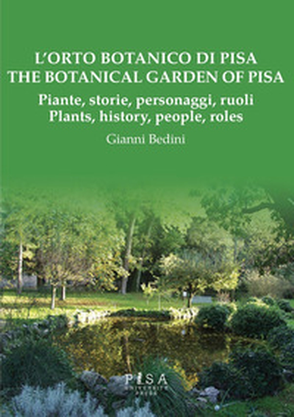 L'orto botanico di Pisa. Piante, storie, personaggi, ruoli-The botanical garden of Pisa. Plants, history, people, roles - Librerie.coop L'orto botanico di Pisa. Piante, storie, personaggi, ruoli-The botanical garden of Pisa. Plants, history, people, roles - Librerie.coop
