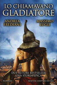 Lo chiamavano gladiatore - Librerie.coop