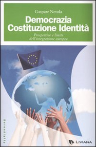 Democrazia, costituzione, identità. Prospettive e limiti dell'integrazione europea - Librerie.coop