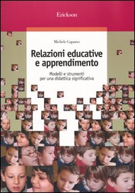 Relazioni educative e apprendimento. Modelli e strumenti per una didattica significativa - Librerie.coop