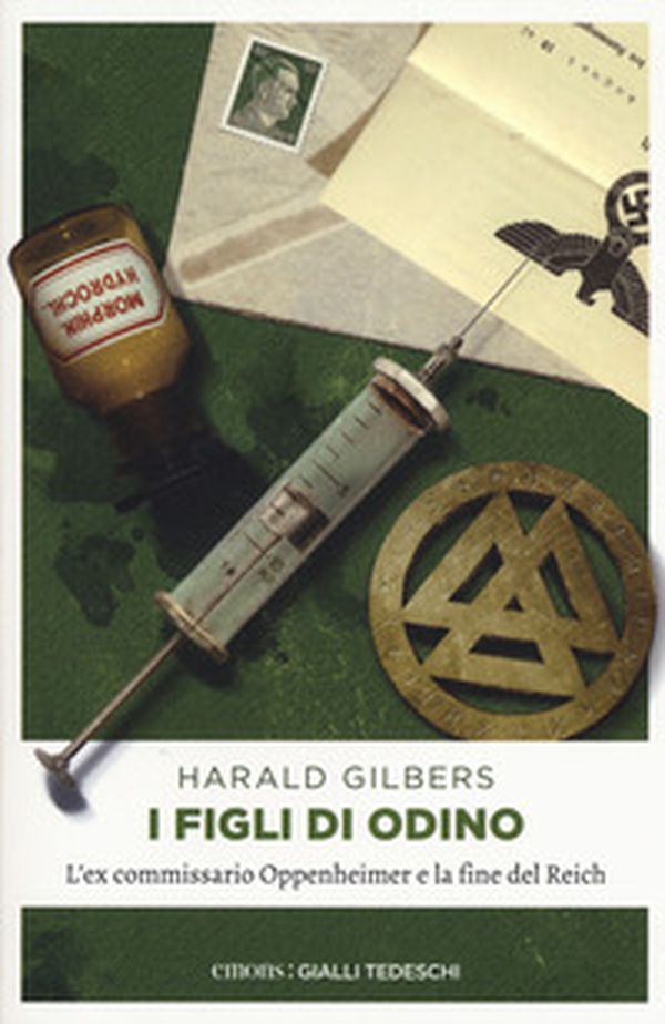 I figli di Odino. L'ex commissario Oppenheimer e la fine del Reich - Librerie.coop I figli di Odino. L'ex commissario Oppenheimer e la fine del Reich - Librerie.coop