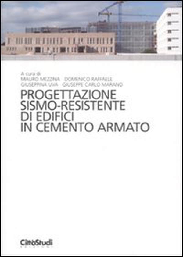 Progettazione sismo-residente di edifici in cemento armato - Librerie.coop Progettazione sismo-residente di edifici in cemento armato - Librerie.coop
