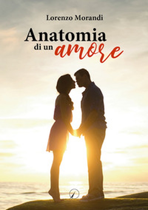 Anatomia di un amore - Librerie.coop Anatomia di un amore - Librerie.coop