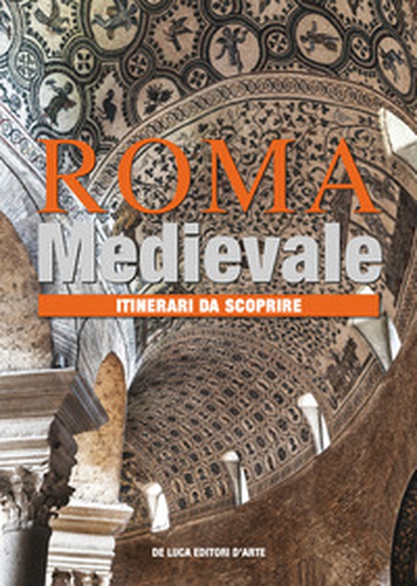 Roma medievale. Itinerari da scoprire - Librerie.coop Roma medievale. Itinerari da scoprire - Librerie.coop