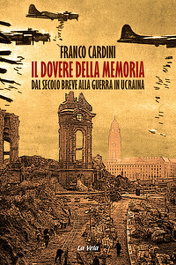 Il dovere della memoria. Dal secolo breve alla guerra in Ucraina - Librerie.coop Il dovere della memoria. Dal secolo breve alla guerra in Ucraina - Librerie.coop