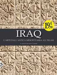Iraq. L'arte dall'antica Mesopotamia all'Islam - Librerie.coop