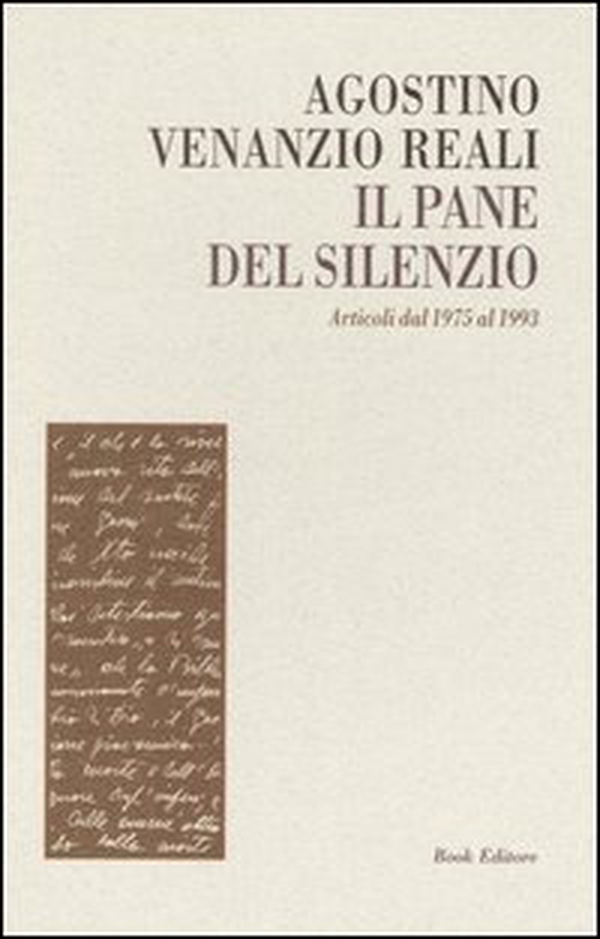 Il pane del silenzio. Articoli dal 1975 al 1993 - Librerie.coop Il pane del silenzio. Articoli dal 1975 al 1993 - Librerie.coop