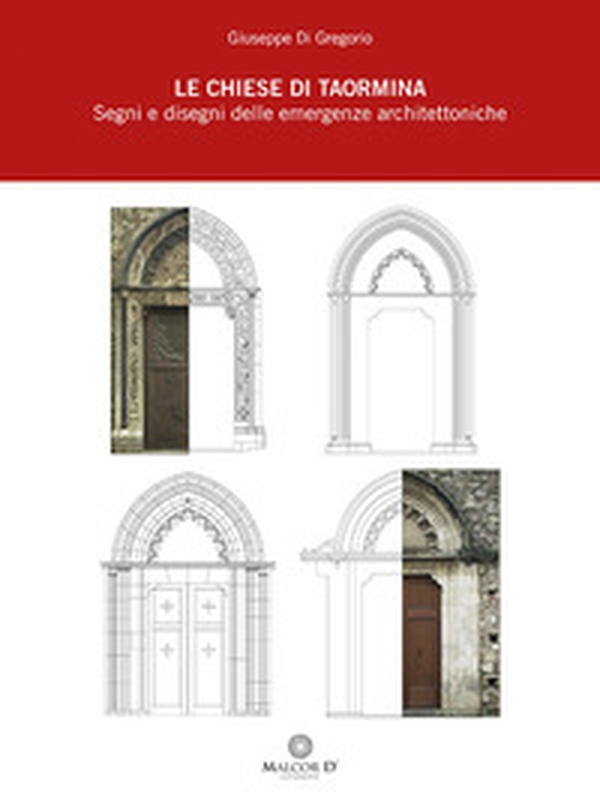 Le chiese di Taormina. Segni e disegni delle emergenze architettoniche - Librerie.coop Le chiese di Taormina. Segni e disegni delle emergenze architettoniche - Librerie.coop