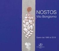 Nostos. Vito Bongiorno. Opere dal 1990 al 2019 - Librerie.coop Nostos. Vito Bongiorno. Opere dal 1990 al 2019 - Librerie.coop