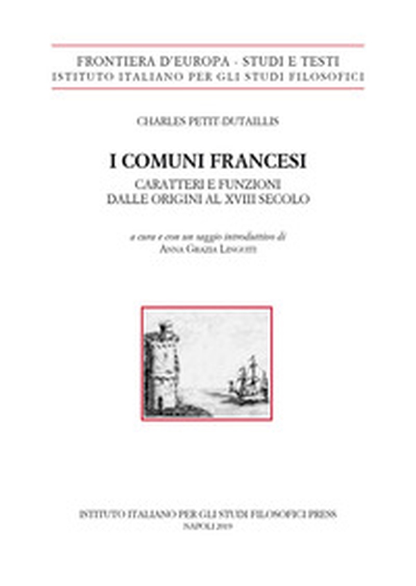 I comuni francesi. Caratteri e funzioni dalle origini al XVIII secolo - Librerie.coop I comuni francesi. Caratteri e funzioni dalle origini al XVIII secolo - Librerie.coop