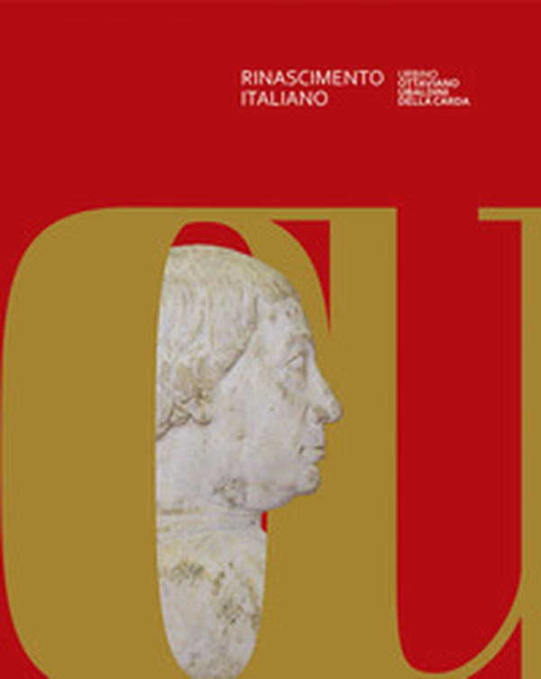 Rinascimento italiano. Urbino, Ottaviano Ubaldini della Carda. Ediz. italiana e inglese - Librerie.coop Rinascimento italiano. Urbino, Ottaviano Ubaldini della Carda. Ediz. italiana e inglese - Librerie.coop