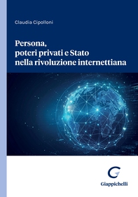 Persona, poteri privati e Stato nella rivoluzione internettiana - Librerie.coop