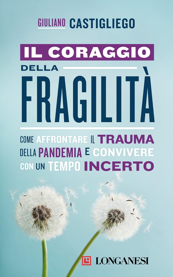 Il coraggio della fragilità - Librerie.coop Il coraggio della fragilità - Librerie.coop