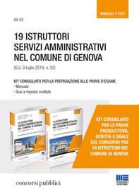 Kit 19 istruttori servizi amministrativi nel comune di Genova. Manuale per la preparazione alle prove d'esame-Quiz per la preparazione alle prove d'esame - Librerie.coop