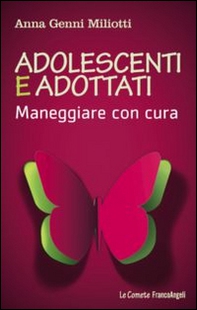Adolescenti e adottati. Maneggiare con cura - Librerie.coop Adolescenti e adottati. Maneggiare con cura - Librerie.coop