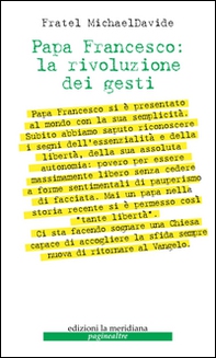 Papa Francesco: la rivoluzione dei gesti - Librerie.coop