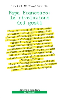 Papa Francesco: la rivoluzione dei gesti - Librerie.coop